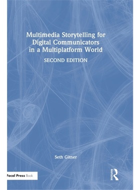 预订Multimedia Storytelling for Digital Communicators in a Multiplatform World[9781138332553]