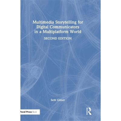 预订Multimedia Storytelling for Digital Communicators in a Multiplatform World[9781138332553]