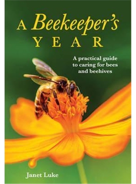预订A Beekeeper's Year:A Practical Guide to Caring for Bees and Beehives