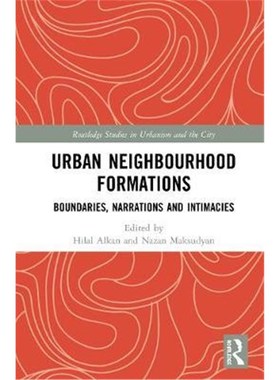 按需印刷Urban Neighbourhood Formations:Boundaries, Narrations and Intimacies[9780367255107]