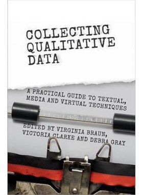 按需印刷不退不换Collecting Qualitative Data:A Practical Guide to Textual, Media and Virtual Techniques[9781107662452]