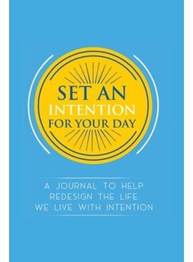 按需印刷Set an Intention For Your Day - A Journal To Help Redesign the Life We Live with Intention[9781946816085]