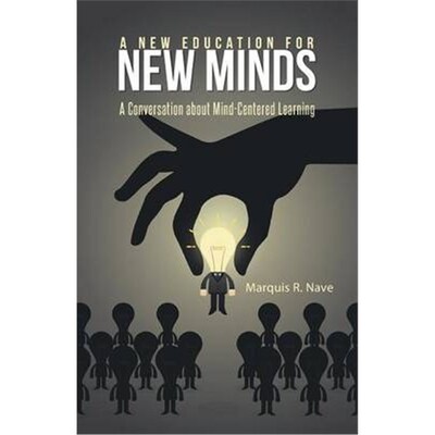 按需印刷A New Education for New Minds:A Conversation about Mind-Centered Learning[9781491741016]