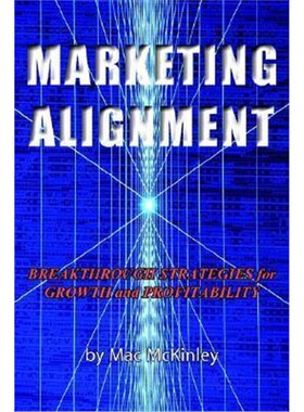 按需印刷不退不换Marketing Alignment:Breakthrough Strategies for Growth and Profitability[9781587361180]