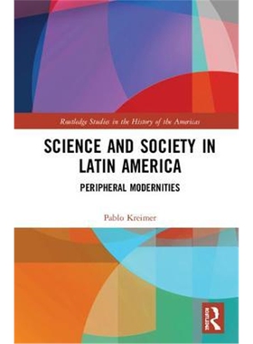 按需印刷不退不换图书Science and Society in Latin America:Peripheral Modernities[9780367218034]