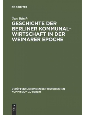 按需印刷DEG Geschichte der Berliner Kommunalwirtschaft in der Weimarer Epoche[9783110004458]