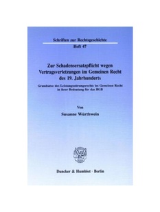Gemeinen 德语 Vertragsverletzungen 预订 Recht Jahrhunderts. Schadensersatzpflicht 19. Zur Grunds?tze wegen des