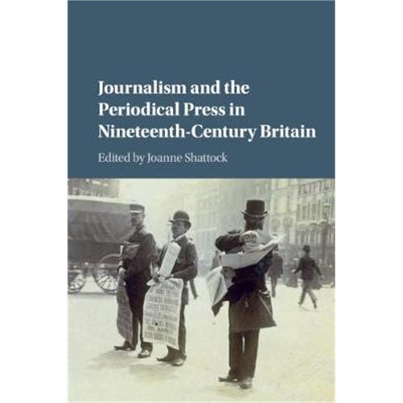 按需印刷不退不换Journalism and the Periodical Press in Nineteenth-Century Britain[9781107449961]