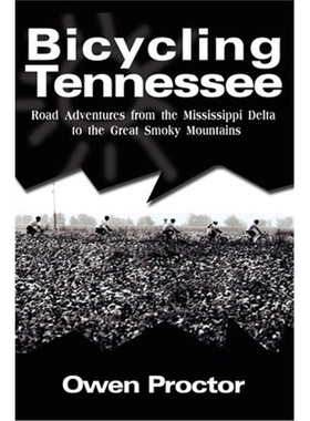 按需印刷Bicycling Tennessee:Road Adventures from the Mississippi Delta to the Great Smoky Mountains[9780595218110]