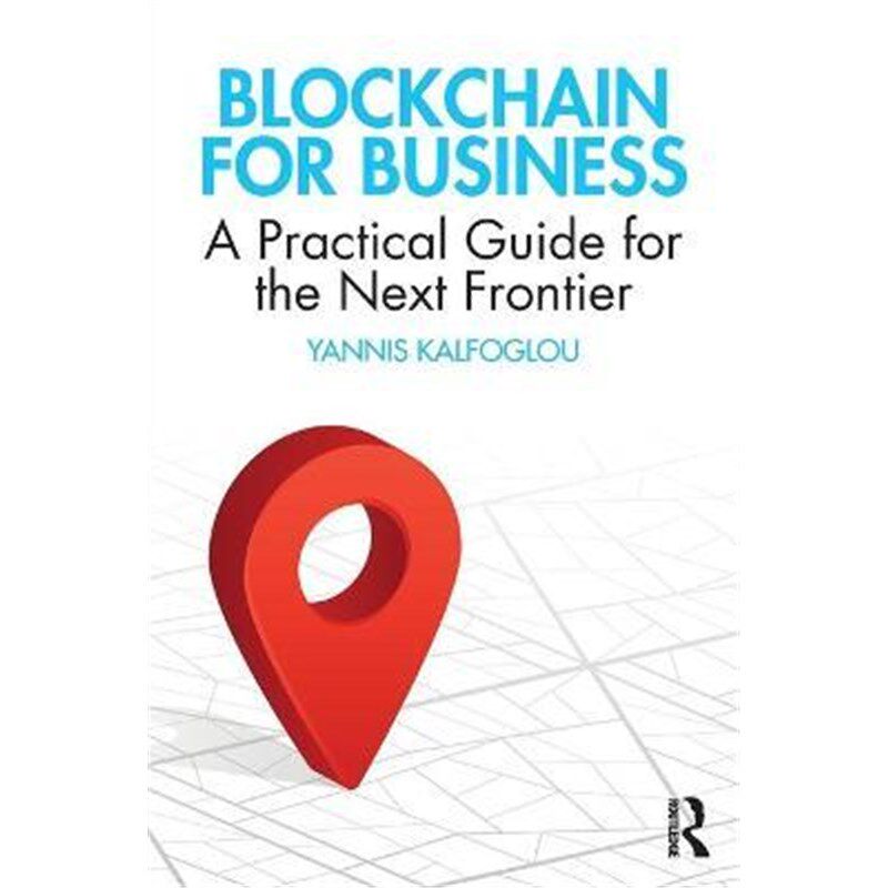 按需印刷不退不换Blockchain for Business:A Practical Guide for the Next Frontier[9780367773243]