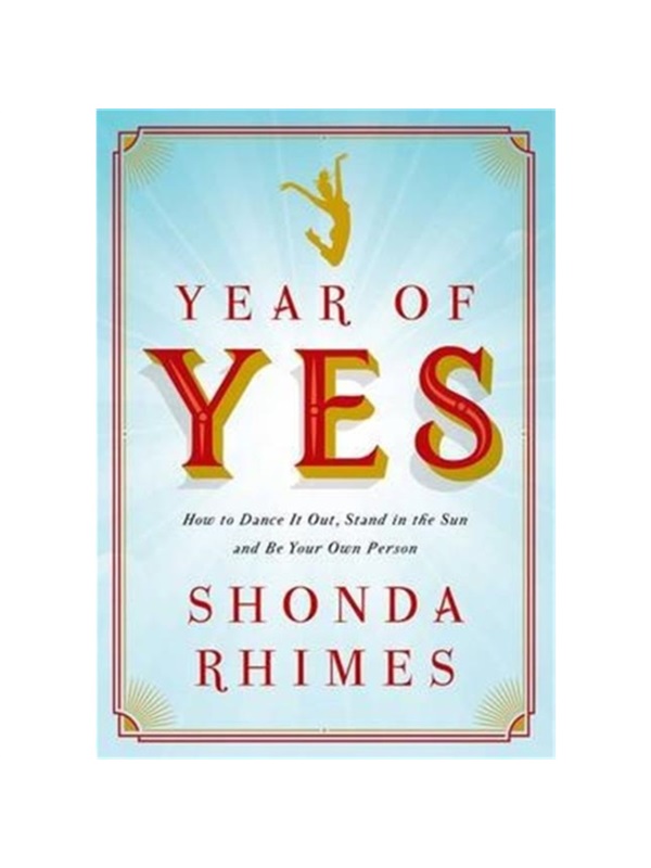 现货Year of Yes : How to Dance It Out, Stand In the Sun and Be Your Own Person