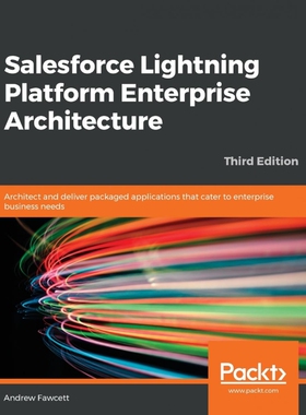 按需印刷不退不换Salesforce Lightning Platform Enterprise Architecture[9781789956719]