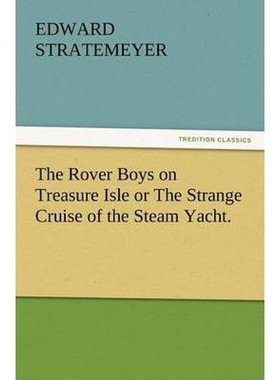 按需印刷The Rover Boys on Treasure Isle or the Strange Cruise of the Steam Yacht.[9783847240365]