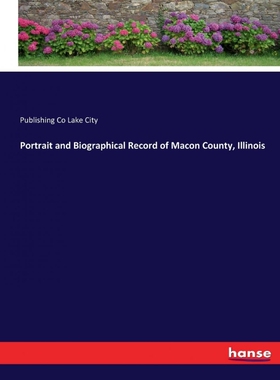 按需印刷不退不换Portrait and Biographical Record of Macon County, Illinois[9783744679350]