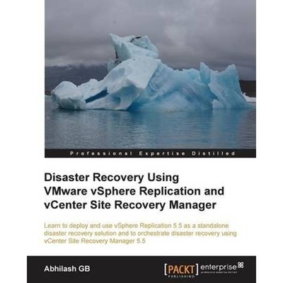 按需印刷Disaster Recovery Using Vmware Vsphere(r) Replication and Vcenter Site Recovery Manager[9781782176442]