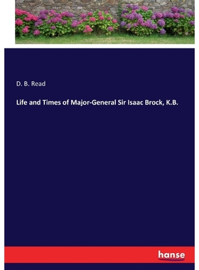 按需印刷Life and Times of Major-General Sir Isaac Brock, K.B.[9783337095659]