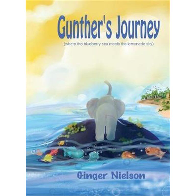 按需印刷不退不换Gunther's Journey:where the blueberry sea meets the lemonade sky[9780991309399]