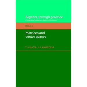 预订Algebra Through Practice: Volume 2, Matrices and Vector Spaces:A Collection of Problems in Algebra with Solutions