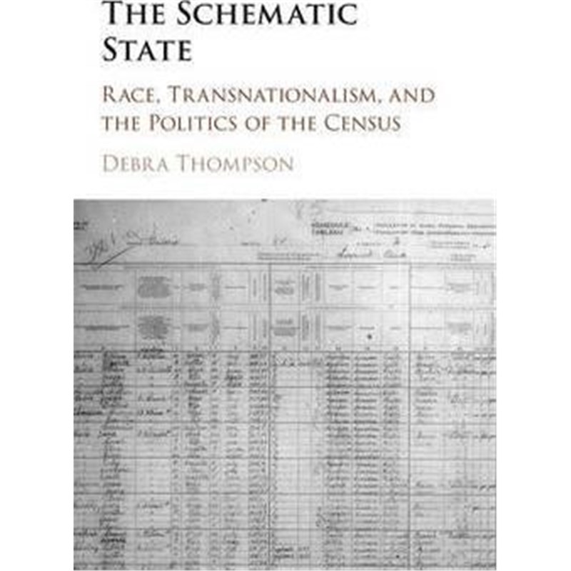 按需印刷The Schematic State:Race, Transnationalism, and the Politics of the Census[9781107130982]