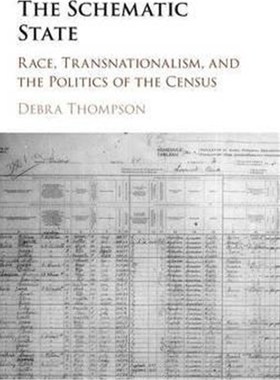 按需印刷The Schematic State:Race, Transnationalism, and the Politics of the Census[9781107130982]