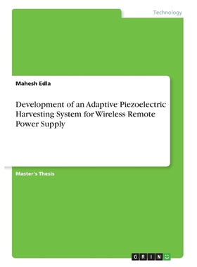 按需印刷Development of an Adaptive Piezoelectric Harvesting System for Wireless Remote Power Supply[9783668553644]