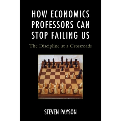 按需印刷不退不换How Economics Professors Can Stop Failing Us[9780739198353]