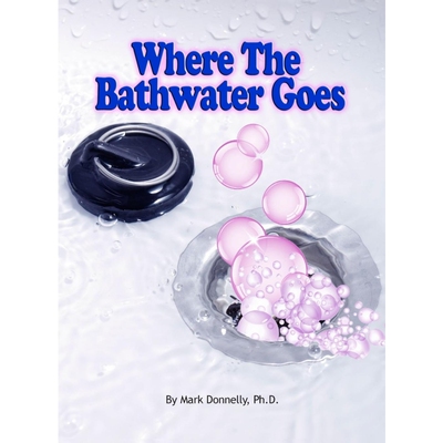 按需印刷不退不换Where The Bathwater Goes[9780984878789]