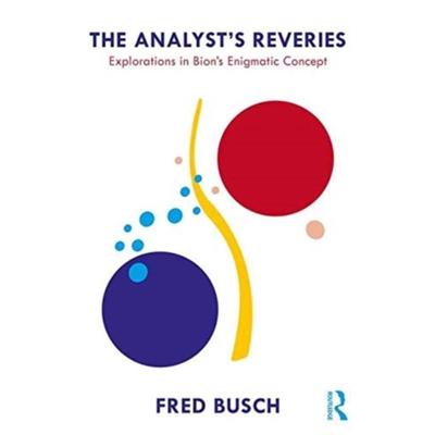 预订The Analyst's Reveries:Explorations in Bion's Enigmatic Concept