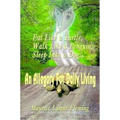 按需印刷不退不换Eat Like a Turtle, Walk Like a Penguin, Sleep Like a Dog:An Allegory for Daily Living[9780759617148]