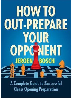 预订How To Outprepare Your Opponent:A Complete Guide to Successful Chess Opening Preparation