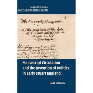 Politics Stuart Early 9781107120723 Circulation and the 按需印刷Manuscript Invention England