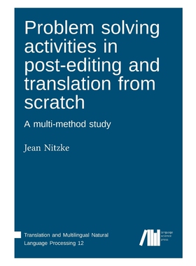 按需印刷不退不换Problem solving activities in post-editing  and translation from scratch[9783961101320]