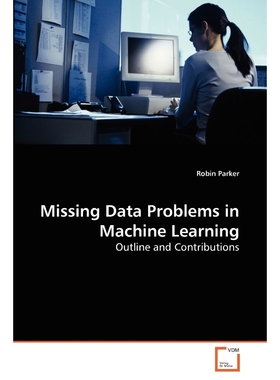按需印刷Missing Data Problems in Machine Learning[9783639212280]