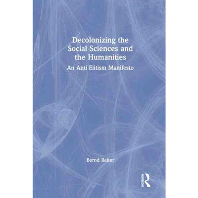 按需印刷不退不换TF Decolonizing the Social Sciences and the Humanities[9781032146034]