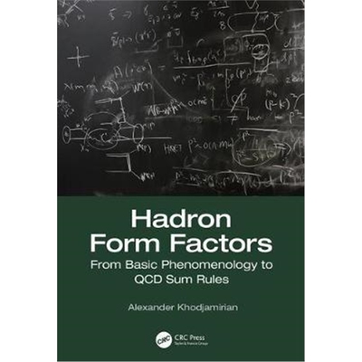 按需印刷不退不换图书Hadron Form Factors:From Basic Phenomenology to QCD Sum Rules[9781138306752]