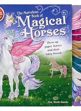 现货The Marvelous Book of Magical Horses: Dress Up Paper Horses and Their Fairy Frie[9781591749264]