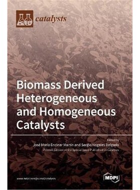 按需印刷不退不换Biomass Derived Heterogeneous and Homogeneous Catalysts[9783036509082]