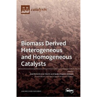 按需印刷Biomass Derived Heterogeneous and Homogeneous Catalysts[9783036509082]