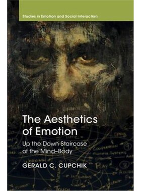 按需印刷不退不换The Aesthetics of Emotion:Up the Down Staircase of the Mind-Body[9781107024458]