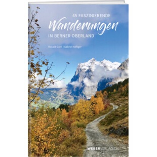 预订不退不换德语 45 faszinierende Wanderungen im Berner Oberland[9783038183495]