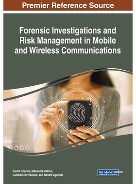 按需印刷不退不换Forensic Investigations and Risk Management in Mobile and Wireless Communications[9781522595557]