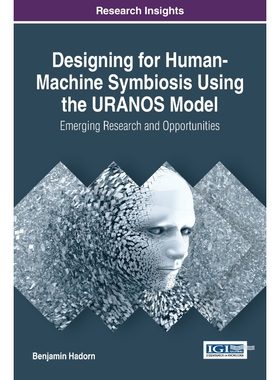 按需印刷不退不换Designing for Human-Machine Symbiosis Using the URANOS Model[9781522518884]