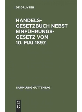 按需印刷DEG Handelsgesetzbuch nebst Einführungsgesetz vom 10. Mai 1897[9783111030845]