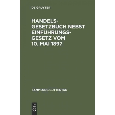 按需印刷DEG Handelsgesetzbuch nebst Einführungsgesetz vom 10. Mai 1897[9783111030845]