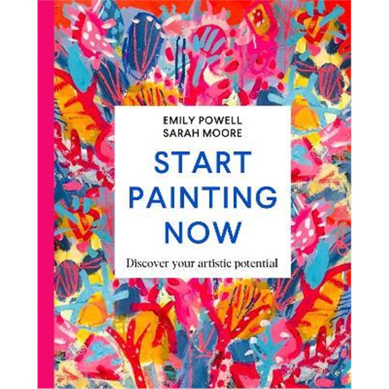 预订Start Painting Now:Discover Your Artistic Potential
