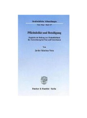 预订【德语】Pflichtdelikt und Beteiligung:Zugleich ein Beitrag zur Einheitlichkeit der Zurechnung bei Tun und Unterlasse