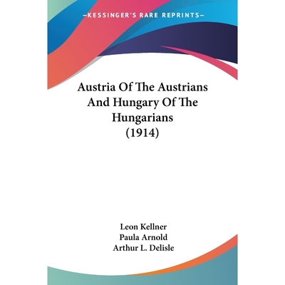 按需印刷Austria Of The Austrians And Hungary Of The Hungarians (1914)[9781437480375]