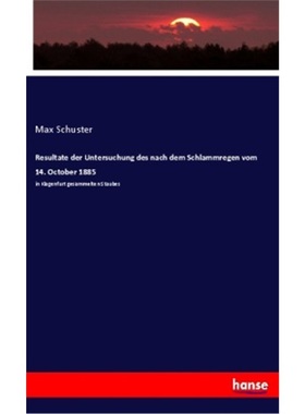 预订【德语】Resultate der Untersuchung des nach dem Schlammregen vom 14. October 1885[9783348026178]