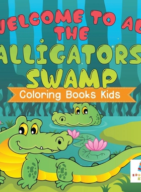 按需印刷不退不换Welcome to Ali the Alligators' Swamp | Coloring Books Kids[9781645210528]