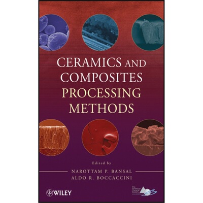 预订不退不换Ceramics and Composites Processing Methods[9780470553442]